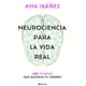thumbnail image 1 of Libro Neurociencia para la vida real - Ana Ibáñez, 1 of 2