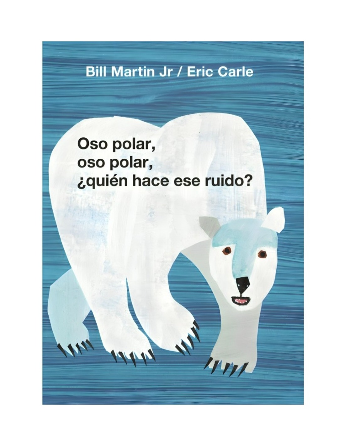 Beascoa - Libro ¿Quién Hace Ese Ruido Oso Polar Eric Carle