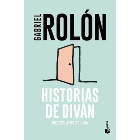 Booket - Libro Historias De Diván. 10 Relatos De Vida - Gabriel Rolón