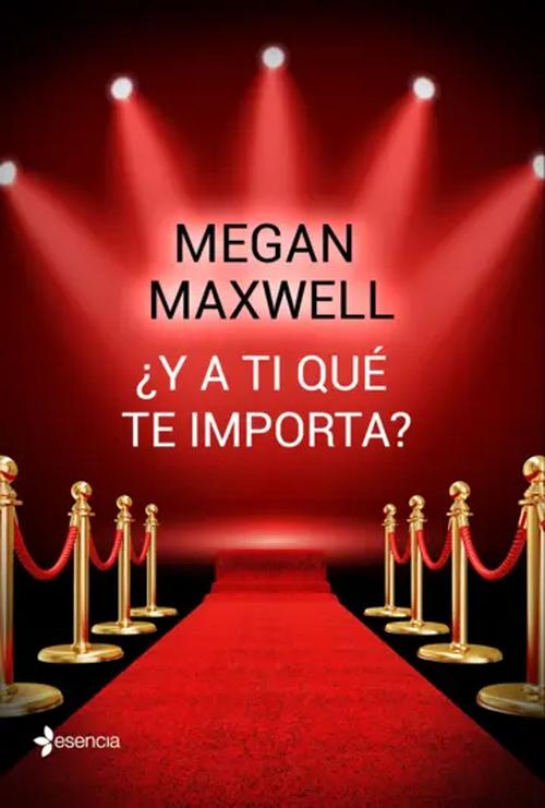 Esencia - Libro ¿Y A Ti Qué Te Importa? - Megan Maxwell