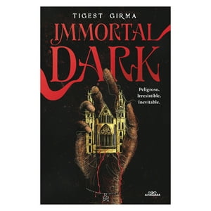 Alfaguara Infantil Juvenil - Immortal Dark. Peligroso. Irresistible. Inevitable (Saga Im