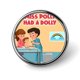 thumbnail image 1 of Insignia de Botón Redondo Desmarcar Miss Polly Had A Doly 2.8 cm, 1 of 6