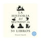 thumbnail image 1 of Libro La Historia Del Mundo En 50 Libros Dan Smith, 1 of 2