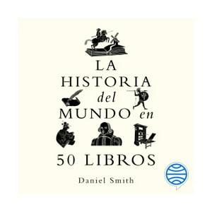 Seix Barral - Libro La Historia Del Mundo En 50 Libros - Dan Smith