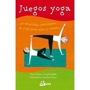 Gaia - Libro Juegos Yoga - Tara Guber / Leah Kalish
