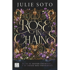 Crossbooks Chile - Libro Rose In Chains - Julie Soto