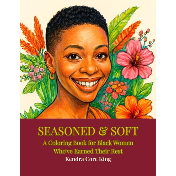 Seasoned & Soft: Un libro para colorear para mujeres negras que se han ganado su descanso (publicado de forma independiente)