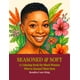 thumbnail image 1 of Seasoned & Soft: Un libro para colorear para mujeres negras que se han ganado su descanso (publicado de forma independiente), 1 of 1