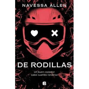 Ediciones B - Libro De Rodillas Adéntrate En La Oscuridad 2- Navessa Allen
