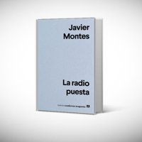 Anagrama - Libro La Radio Puesta - Javier Montes