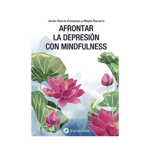 Siglantana - Libro Afrontar La Depresion Con Mindfulness / Campayo, Javi
