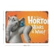 thumbnail image 2 of ¡Horton y el Mundo de los Quién! Cartel Metálico, Decoración de Pared de Cartel Metálico Personalizado para Regalos de Fans, Amigos, Familia y Amantes 20*30CM, 2 of 6