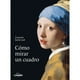 thumbnail image 1 of Libro Cómo Mirar Un Cuadro - Françoise Barbe-gall, 1 of 2