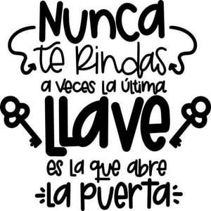 Rienda Libre Graphics - Frase Deco Nunca Te Rindas A Veces La Última Fr-11104