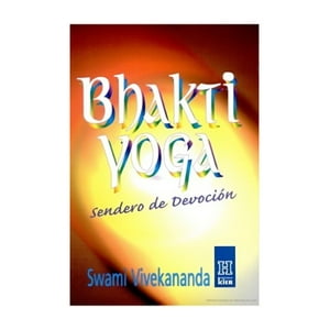Kier - Libro Bhakti Yoga. Sendero De Devoción - Swami Vivekananda