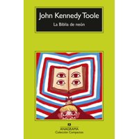 Anagrama - Libro La Biblia De Neón - John Kennedy Toole