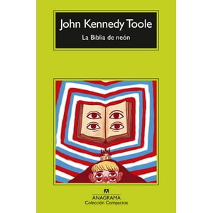 Anagrama - Libro La Biblia De Neón - John Kennedy Toole