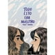 thumbnail image 1 of Libro Todo Esto Era Nuestro, 1 of 2