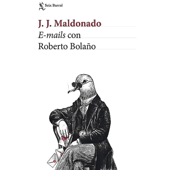 Libro Emails con Roberto Bolaño - JJ Maldonado