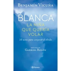 Planeta - Libro Blanca, La Niña Que Quería Volar