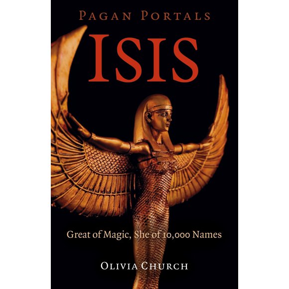 Portales Paganos – Isis: Gran de Magia, Ella de 10.000 Nombres (Moon Books)