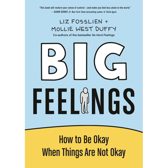 Big Feelings: Cómo estar bien cuando las cosas no están bien
