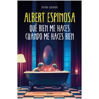 Grijalbo - Libro Que Bien Me Haces Cuando Me Haces Bien