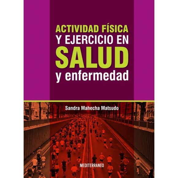 Actividad física y ejercicio en salud y enfermedad