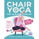 thumbnail image 1 of Chair Yoga for Seniors Over 60: Fully Illustrated and Video Guide With 50+ Poses, 4 Complete Routines and a 28-Day Challenge To Elevate Your Health and Weight Loss With Quick and Easy Seated Exercises, 1 of 1
