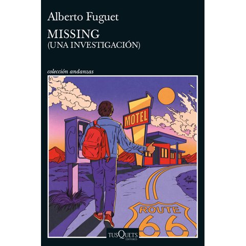 Tusquets - Libro Missing - Alberto Fuguet