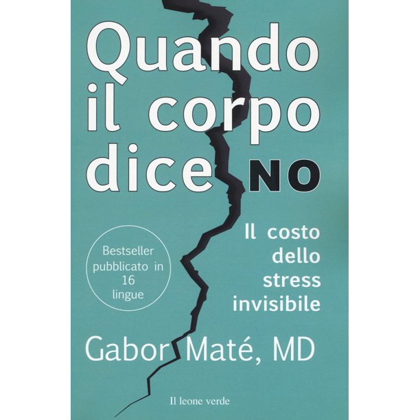 Cuando el cuerpo dice no: El costo del estrés invisible (Fuera de serie) (Edición en italiano)