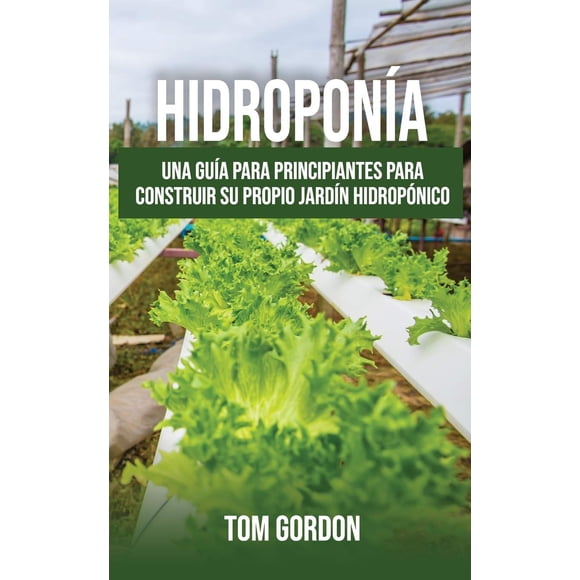 Guía para Principiantes en Hidroponía - Novelty Publishing