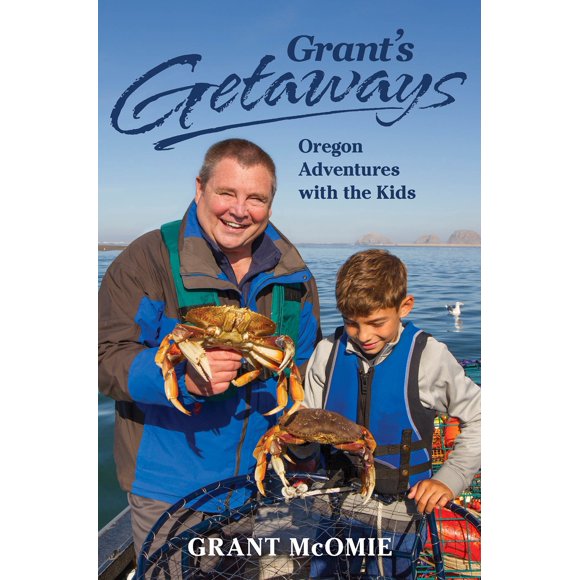 Grant's Getaways: Aventuras en Oregón con los niños