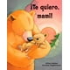 thumbnail image 1 of ¡Te Quiero, Mami! de Editorial Parragon, 1 of 6