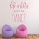 thumbnail image 2 of Decomural Dance Life Is Better WS-46175, 2 of 2