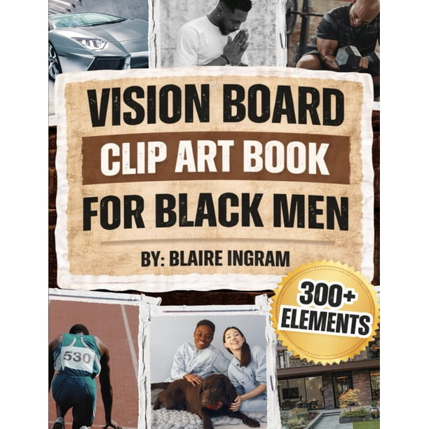 Libro de recortes para tablero de visión para hombres negros: más de 500 imágenes y frases