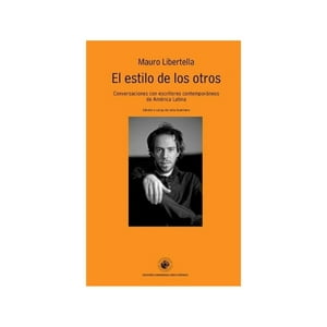 Ediciones Udp - El Estilo De Los Otros. Conversaciones Con Escritores Conte