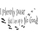 thumbnail image 1 of Frase Deco I Solemnly Swear That I Am Up To No FR-11067, 1 of 3