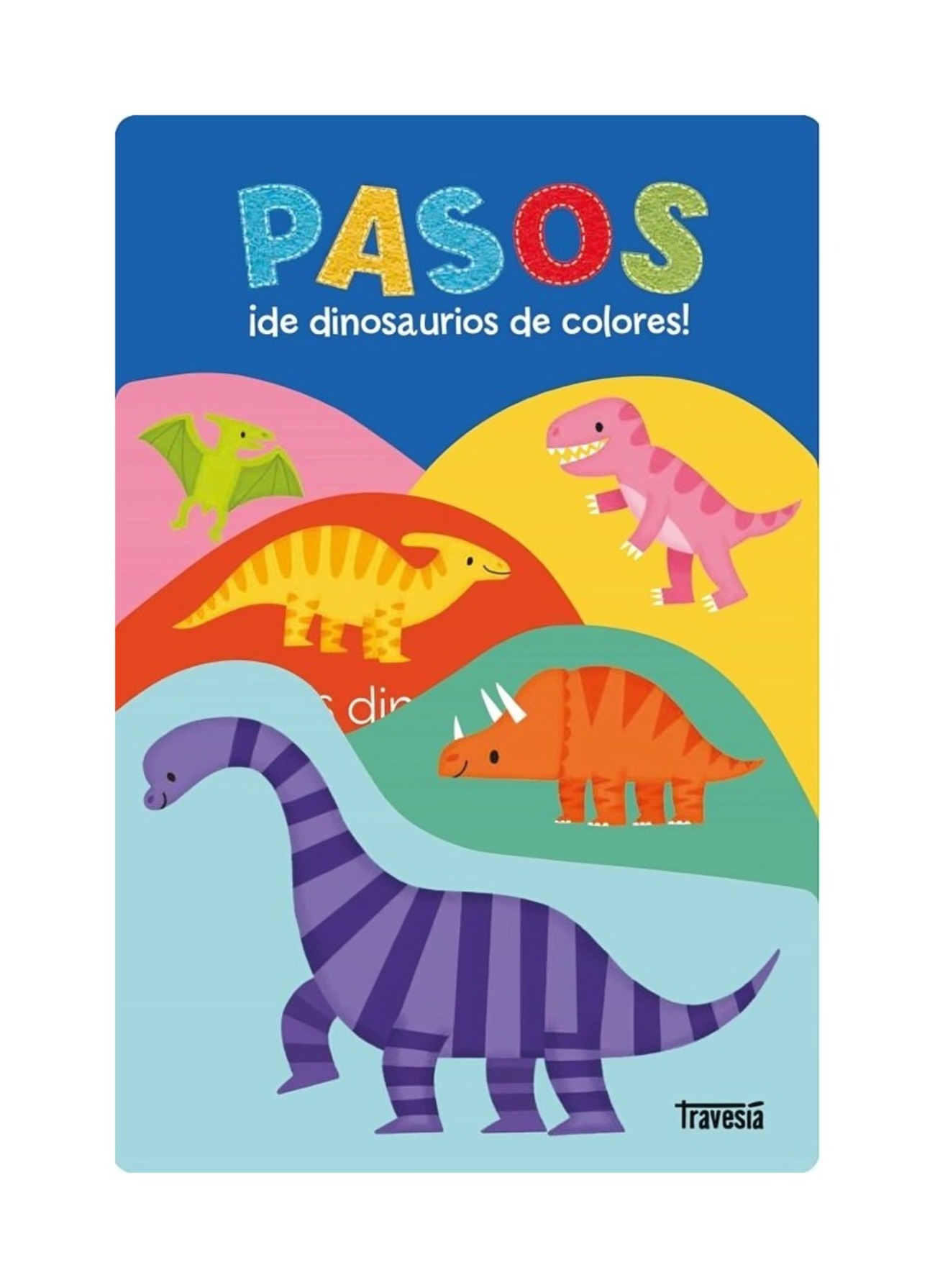 Oceano Travesia - Libro Pasos ¡De Dinosaurios De Colores! Roger Priddy
