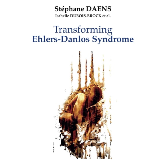 Transforming Ehlers-Danlos Syndrome: A Global Vision of the Disease - The Epigenetic Revolution - Emergencies