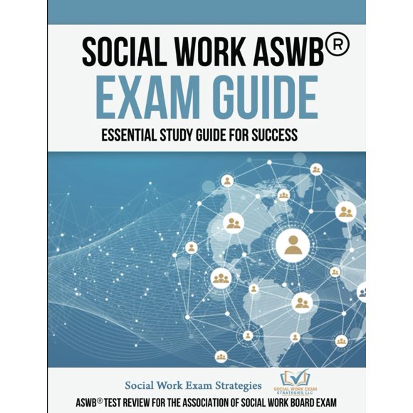 SOCIAL WORK ASWB® EXAM GUIDE: ESSENTIAL STUDY GUIDE FOR SUCESS