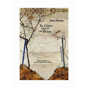 Descontexto - Libro El Cielo Cae Con Las Hojas - Jorge Teillier