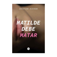 Vergara Y Riba - Libro Matilde Debe Matar: El Club De Los Lectores Imaginarios