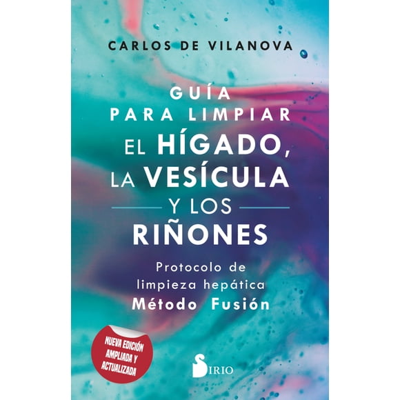 Guía Para Limpiar El Hígado, La Vesícula Y Los Riñones