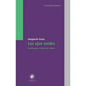 Udp - Los Ojos Verdes. Escritos Para Cahiers Du Cinema