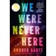 thumbnail image 1 of Libro Ballantine Books – We Were Never Here, 1 of 1