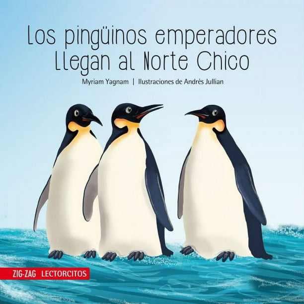 Libro Los Pingüinos Emperadores Llegan Al Norte Chico