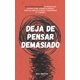 thumbnail image 1 of Deja de pensar demasiado: 23 técnicas para aliviar el estrés, detener las espirales negativas, despejar la mente y concentrarse en el presente (Spanish Edition), 1 of 1