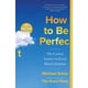 thumbnail image 1 of Libro Cómo ser perfecto: la respuesta correcta a cada pregunta moral, 1 of 1