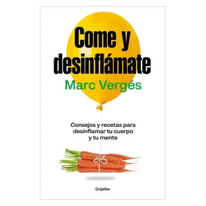Grijalbo - Libro Come Y Desinflámate / 663